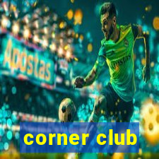 corner club